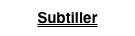 Subtiller